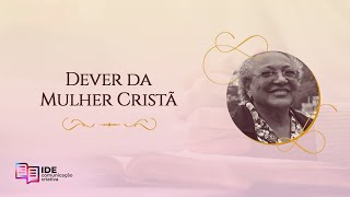 Criação de Deus  Dever da Mulher Cristã [upl. by Alym408]