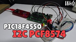 Tutorial I2C con PCF8574 y el PIC18F4550  Tutorial PIC18F4550  Wels Theory [upl. by Nelleoj]