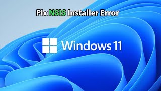 Resolving NSIS Error on Windows 1011 Complete Fix Guide [upl. by Eintihw]