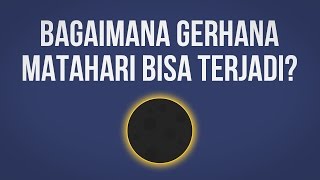 Bagaimana Gerhana Matahari Bisa Terjadi [upl. by Tegdirb506]