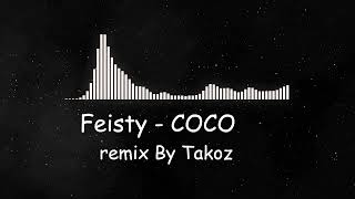 Feisty  COCO remix [upl. by Aveline904]