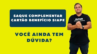 SAQUE COMPLEMENTAR CARTÃO BENEFÍCIO SIAPE  VOCÊ AINDA TEM DÚVIDA [upl. by Renraw]