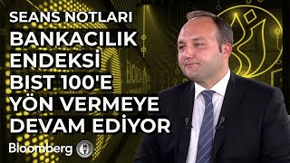 Seans Notları  Bankacılık Endeksi BIST 100e Yön Vermeye Devam Ediyor  2 Ekim 2024 [upl. by Ardrey]