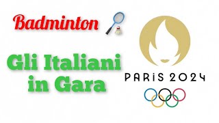 BADMINTON🏸  🇮🇹 GLI ITALIANI IN GARA OLIMPIADI PARIGI 2024 paris2024 lvs olimpiadeparis2024 [upl. by Baseler624]