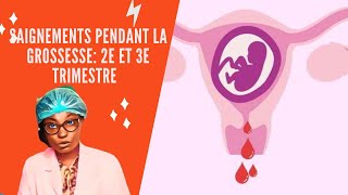 Le saignement pendant la grossesse 2e et 3e trimestre [upl. by Maggi]