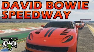 David Bowie Speedway GTA V  Competitive Racing [upl. by Cantone]