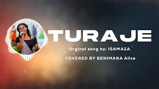 TURAJE BY ISAMAZA covered by BENIMANA Alice Official Lyrics Video [upl. by Rawdan]