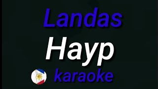 Landas Hayp karaoke [upl. by Mccallum908]