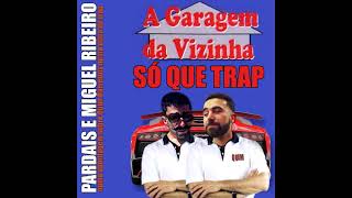 QUIM BARREIROS  GARAGEM DA VIZINHA SÓ QUE É TRAP [upl. by Brathwaite]