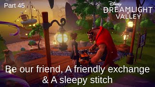 BE OUR FRIEND A FRIENDLY EXCHANGE amp A SLEEPY STITCH  Lets Play  Disney DreamlightValley  PART45 [upl. by Sairacaz]