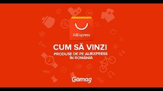 Cum sa vinzi produse din China de pe AliExpress in Romania prin Gomag [upl. by Sheedy89]