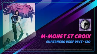 MMonet St Croix  Superhero Deep Dive 130 [upl. by Oel]