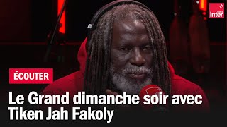 Le grand dimanche soir avec Tiken Jah Fakoly [upl. by Anidualc366]