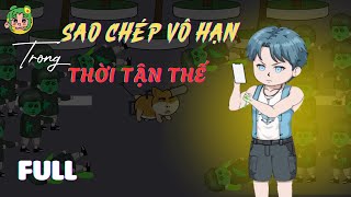 Full P1  Sao Chép Vô Hạn Trong Thời Tận Thế  Bơ Review [upl. by Prager]