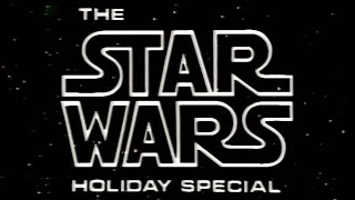 Star Wars Holiday Special The 1978 Nice Copy [upl. by Sacci]