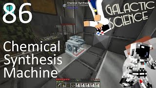 GALACTIC SCIENCE 86  Chemical Synthesis Machine  Modded Minecraft [upl. by Anina]