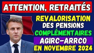 🚨ATTENTION RETRAITÉS  Revalorisation des Pensions Complémentaires AgircArrco en Novembre 2024 [upl. by Heron]