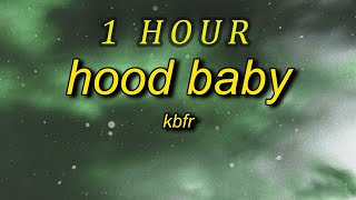 KBFR  Hood Baby Lyrics down south hood baby make all the girls go crazy 1 HOUR [upl. by Leanatan]