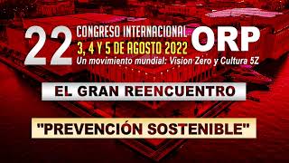 𝟐𝟐 𝐎𝐑𝐏 𝐂𝐨𝐧𝐠𝐫𝐞𝐬𝐨 𝐈𝐧𝐭𝐞𝐫𝐧𝐚𝐜𝐢𝐨𝐧𝐚𝐥  Prevención sostenible Ética Trabajo y Salud para una vida [upl. by Erlewine]