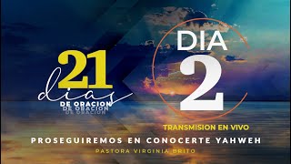 21 Dias de Oración quotProseguiremos en Conocerte YAHWEHquot Día 2  Pastora Virginia Brito [upl. by Cleavland]