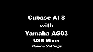 Setup Devices in Cubase AI 8  Yamaha AG03 USB Mixer [upl. by Beora]