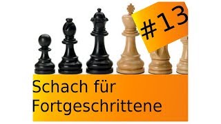 SCHACH FÜR FORTGESCHRITTENE  deutsch HD 13 Taktikaufgaben [upl. by Aniled719]