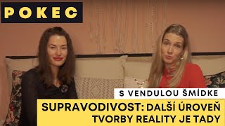 Supravodivost podle Venduly Šmídke Další úroveň tvorby reality je tady [upl. by Rhines972]