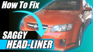 How To Fix a SAGGING Roof liner The Right Way  Holden VE VF Wagon HEADLINER INSTALL [upl. by Carita143]