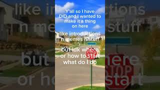 DissociaDID DID help startingayoutubechannel [upl. by Davidson]