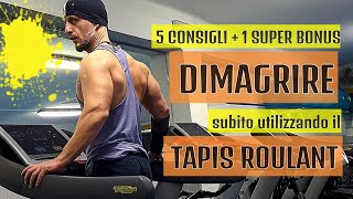 5 CONSIGLI per DIMAGRIRE col TAPIS ROULANT  1 STRATEGIA bonus per OTTIMIZZARE il tuo ALLENAMENTO [upl. by Yenruogis]