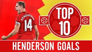 TOP 10 Jordan Hendersons best Liverpool FC goals [upl. by Hannus685]