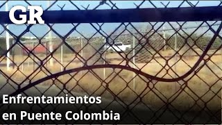 Cimbran enfrentamientos al Puente Colombia [upl. by Yelsha550]