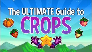 The ULTIMATE Guide to Crops  Stardew Valley [upl. by Aylmer]