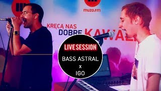 Bass Astral x Igo koncert  Live at MUZOFM [upl. by Lowndes680]