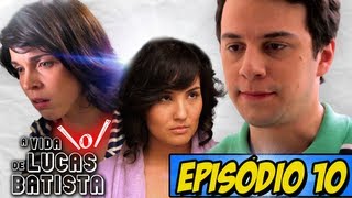 A Vida \o de Lucas Batista  Episódio 10 Final de Temporada [upl. by Edme664]