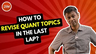 How to Revise Quant in The Last Lap  CAT 2023 Last Lap Short Strategies  2IIM CAT Preparation [upl. by Nnylecoj]