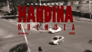 Handina KuchuzaLukasDrew Official Music Video [upl. by Cordalia297]