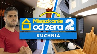 MIESZKANIE OD ZERA S2E9  Metamorfoza kuchni [upl. by Ykciv432]