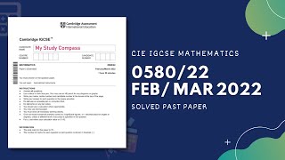 058022FM22  Easy Step by Step Solutions  CIE IGCSE MATHS PAPER 2 EXTENDED FEBMARCH 2022 [upl. by Ani973]