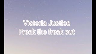 Victoria Justice  Freak the Freak OutLYRICS [upl. by Ahsiekal]