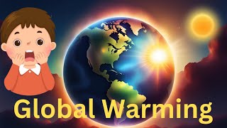 Global Warming  The Game End  Learing Video For Kids  Climates Change [upl. by Annahsirhc]