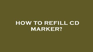 How to refill cd marker [upl. by Buonomo]