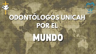 🌎ODONTÓLOGOS UNICAH POR EL MUNDO🌎 [upl. by Templa]