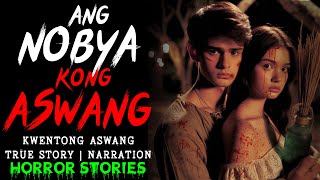 ANG NOBYA KONG ASWANG  Kwentong Aswang  True story kwentongtakipsilim aswangstory nobyangAswang [upl. by Nelram]