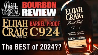 Elijah Craig Barrel Proof C924 Bourbon Review Best of the Year [upl. by Mroz82]