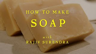 How To Make Soap with Rajiv Surendra [upl. by Onihc697]