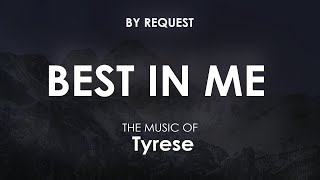 Best In Me  Tyrese [upl. by Aday]