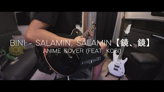 BINI  SALAMIN SALAMIN【鏡、鏡】 ANIME COVER FEAT KOBI [upl. by Olgnaed94]