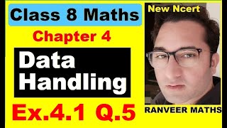 Class 8 Maths  Ex41 Q5  Chapter 4 Data Handling  NEW NCERT  Ranveer Maths 8 [upl. by Rolyks301]