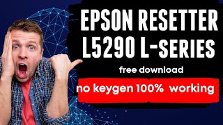 Epson RESETTER L5290 free download [upl. by Faus93]